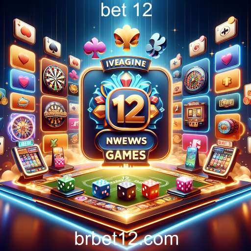 Descubra os Novos Jogos na Bet 12